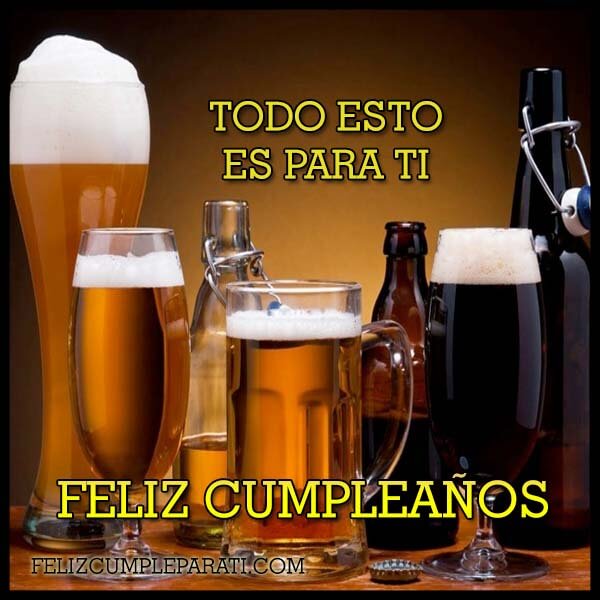 5 Unicas Imagenes De Feliz Cumpleaños Con Cerveza.